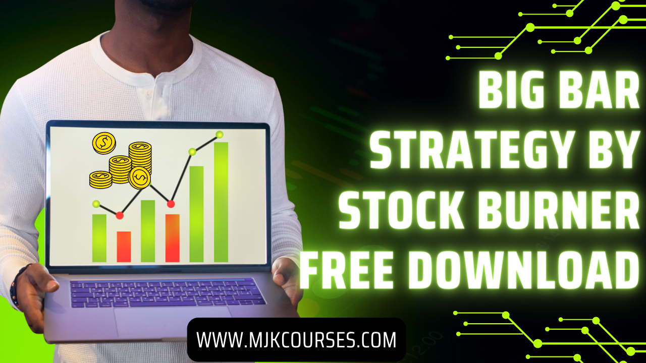 Big Bar Strategy By Stock Burner Free Download