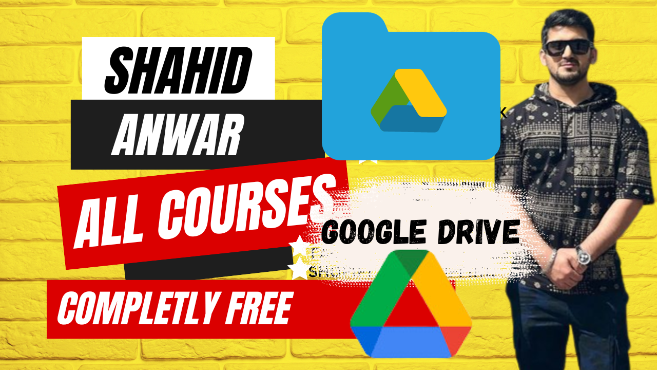 shahid anwar free course google drive