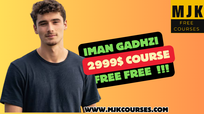 Iman Gadhzi Course